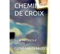 CHEMINS DE CROIX: D.O.M. VIA CRUCIS d' ABRUZZO
