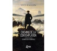 Chemins de la contemplation: Eléments de vie spirituelle
