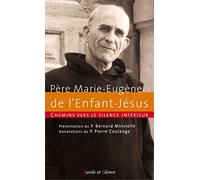 Chemins vers le silence intérieur avec le Père Marie-Eugène de l'Enfant-Jésus