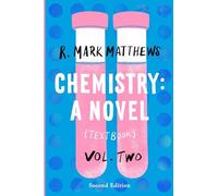 Chemistry: A Novel (Textbook), Volume 2