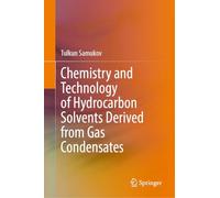 Chemistry and Technology of Hydrocarbon Solvents Derived from Gas Condensates
