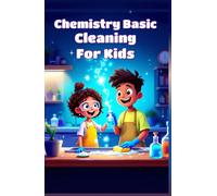Chemistry Basic Cleaning for Kids: How Soap Detergents and Household Products Work - STEM Science for Ages 6-12 NGSS Aligned