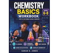 Chemistry Basics Workbook: Grades 6-8 Middle School Chemistry Practice Workbook with Atoms, Elements, Periodic Table, Reactions & Answer Key