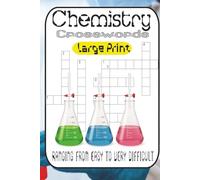 Chemistry Crossword Puzzle Book: 60 Educational Science Puzzles for Students, Teachers, and Lifelong Learners: Test Your Knowledge of Atoms, ... Ranging from Easy to Very Difficult