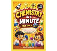 Chemistry in a minute: Discover Matter, Atoms, Molecules, Chemical Reactions, Safe Experiments, and Fun STEM Activities Through Exciting Comic Stories Ages 6-12: 1