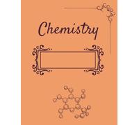 Chemistry Lab Notebook: 100 Lined Pages for Students & Scientists: For High School & College Chemistry Experiments - Durable, Spill-Resistant Cover & Numbered Pages