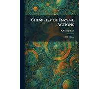 Chemistry of Enzyme Actions: 2ND Edition