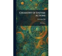 Chemistry of Enzyme Actions: 2ND Edition