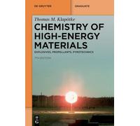 Chemistry of High-energy Materials: Explosives, Propellants, Pyrotechnics