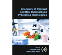 Chemistry of Thermal and Non-thermal Food Processing Technologies