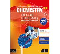 Chemistry. Skills and competences. English for Tecnology. Per gli Ist. tecnici e professionali. Con e-book. Con espansione online
