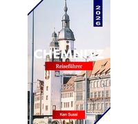 CHEMNITZ REISEFÜHRER 2026: Entdecken Sie Sachsen, Deutschland mit industriellem Erbe, moderner Kunst, Museen und kultureller Wiederbelebung