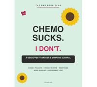 Chemo Sucks, I Don't: A Side-Effect Tracker & Symptom Journal for Women Kicking Cancer's Ass | Chemotherapy Gift for Breast Cancer Patients