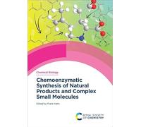 Chemoenzymatic Synthesis of Natural Products and Complex Small Molecules: Volume 25