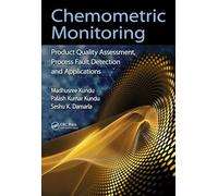 Chemometric Monitoring: Product Quality Assessment, Process Fault Detection, and Applications
