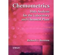 Chemometrics: Data Analysis for the Laboratory and Chemical Plant