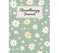 Chemotherapy Journal: A Daily Tracker for Monitoring Treatment, Side Effects, and Progress - Record Your Cancer Treatment Journey