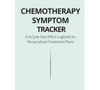 Chemotherapy Symptom Tracker: A 4-Cycle Side Effect Logbook for Personalized Treatment Plans