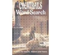"Chemtrails" themed word search book.: Book is 6 X 9 inches,110 pages with 55 Puzzles and 495 words with mostly easy to read print. Each puzzle ... vertically, diagonally, forward, or backward.