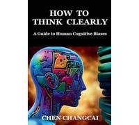 Chen Changcai How to Think Clearly (Tascabile)
