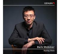 Yuxing Chen – Dark Shimmer – CD – Walter Genuin
