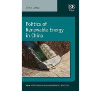 Chen Gang Politics of Renewable Energy in China (Copertina rigida)