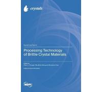 Chen Li Chongjun Wu Processing Technology of Brittle Crysta (Copertina rigida)