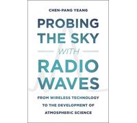 Chen-Pang Yeang Probing the Sky with Radio Waves (Copertina rigida)