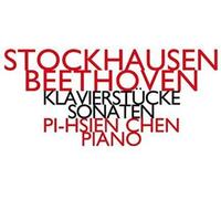Chen, Pi-Hsien - Stockhausen - Beethoven - Klavierstuche - Sonaten