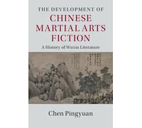 Chen Pingyuan The Development of Chinese Martial Arts Fiction (Copertina rigida)