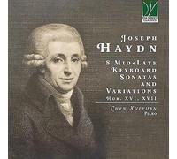 Chen Xueyuan (piano) - Joseph Haydn: 8 Mid-late Keyboard Sonatas And Variatio...