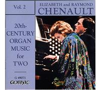 Chenaults Elizabeth & Raymond - 20Th Century Organ Music For Two Vol. 2