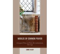 Chene Heady Worlds of Common Prayer (Copertina rigida)