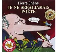 CHENE, PIERRE - JE NE SERAI JAMAIS POETE