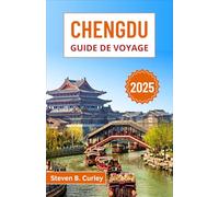 Chengdu Guide de voyage 2025: Exploration des temples antiques, des saveurs du Sichuan et des pandas géants dans le cœur culturel de la Chine