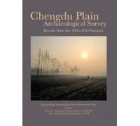 Chengdu Plain Archaeological Survey: Results from the 2005-2010 Seasons: 52