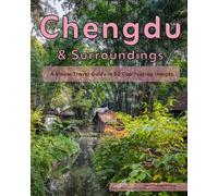 Chengdu & Surroundings: A Visual Travel Guide in 50 Capitvating Images
