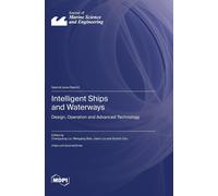 Chenguang Liu W Intelligent Ships and Waterways: Design, Operation a (Tascabile)