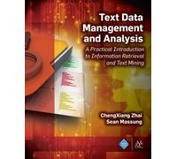 ChengXiang Zhai Sean Massun Text Data Management and Analysi (Copertina rigida)