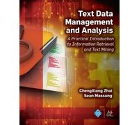 ChengXiang Zhai Sean Massung Text Data Management and Analysis (Tascabile)