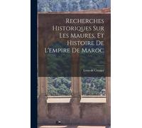 Chénier Louis d Recherches Historiques sur les Maures, et His (Copertina rigida)