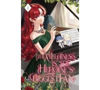 Chenobe The Villainess is the Heroine's Biggest Fan (Tascabile)