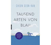 Cheon Seon-ran Jan Henrik Dirks Tausend Arten von Blau (Tascabile)