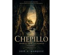 Chepillo: Chepillo: Entre el amor y el silencio