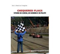 Chequered flags. Storie di corse, di uomini e di piloti