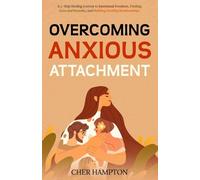 Cher Hampton Overcoming Anxious Attachment (Tascabile)