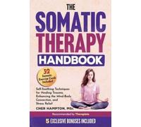 Cher Hampton The Somatic Therapy Handbook (Tascabile)