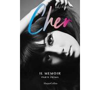 Cher. Il memoir. Ediz. italiana. Vol. 1