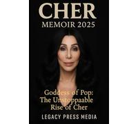CHER MEMOIR 2025: Goddess of Pop: The Unstoppable Rise of Cher