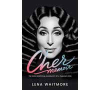 Cher Memoir: The 2025 Unofficial Biography of a Timeless Icon